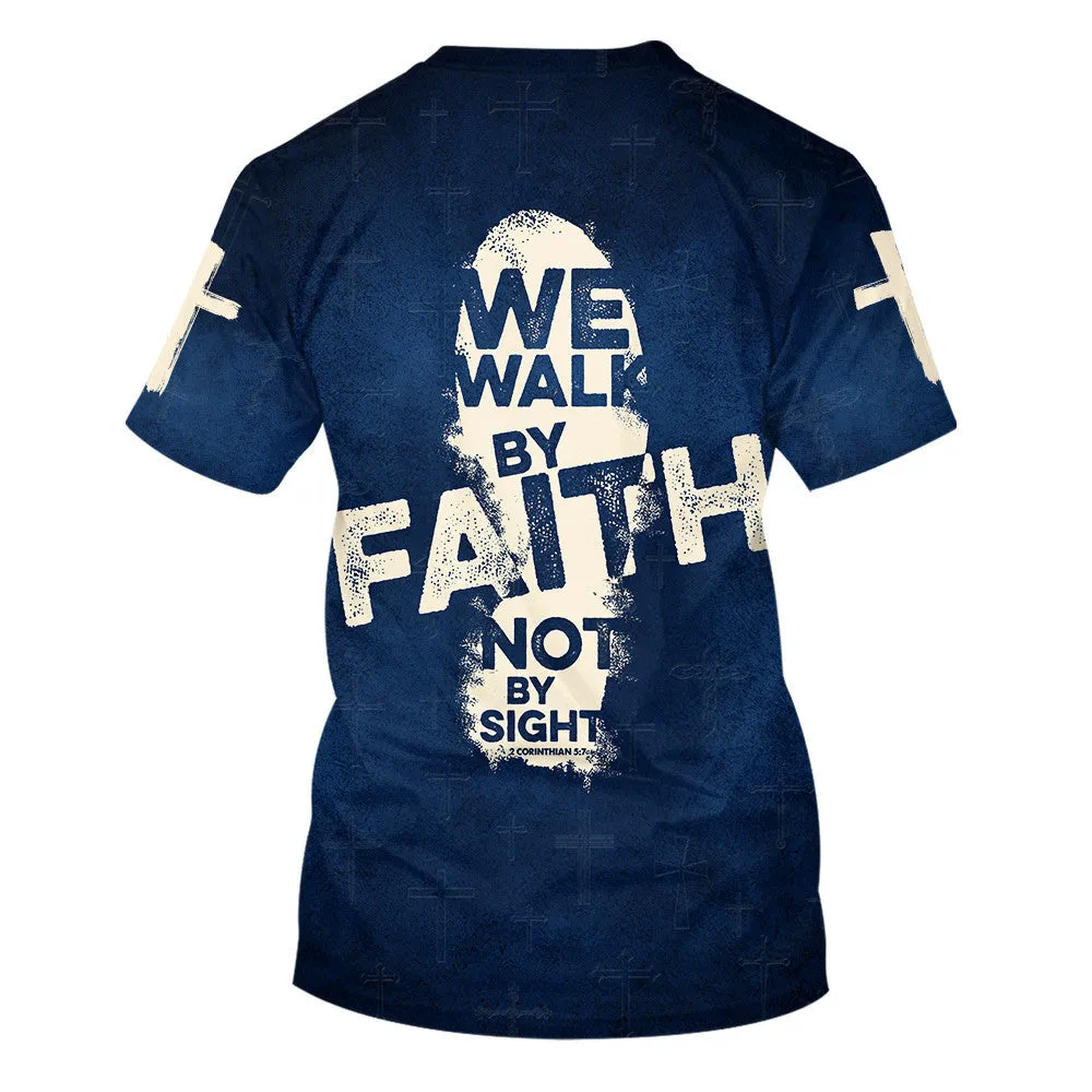 2 Corinthians 57 For We Walk By Faith, Not By Sight 3d Shirts - Christian T Shirts For Men And Women